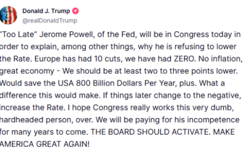 特朗普再喊话鲍威尔：应降息至少2到3个百分点
